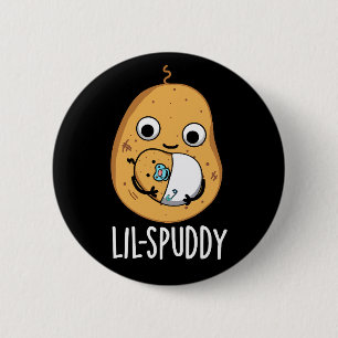 Lil Spuddy Funny Potato Pun Dark BG 6 Cm Round Badge