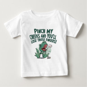 Lil' T Rex Pinch my cheeks lose those fingers Baby T-Shirt
