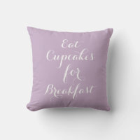 Lilac Eat Cupcakes For Breakfast Pillow