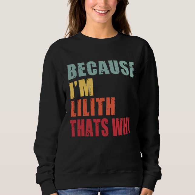Lilith I m Everyone is Talking About Lilith Sweatshirt (Front)