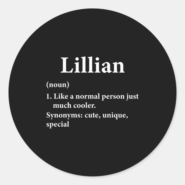 Lillian Name Definition Funny D  Classic Round Sticker (Front)