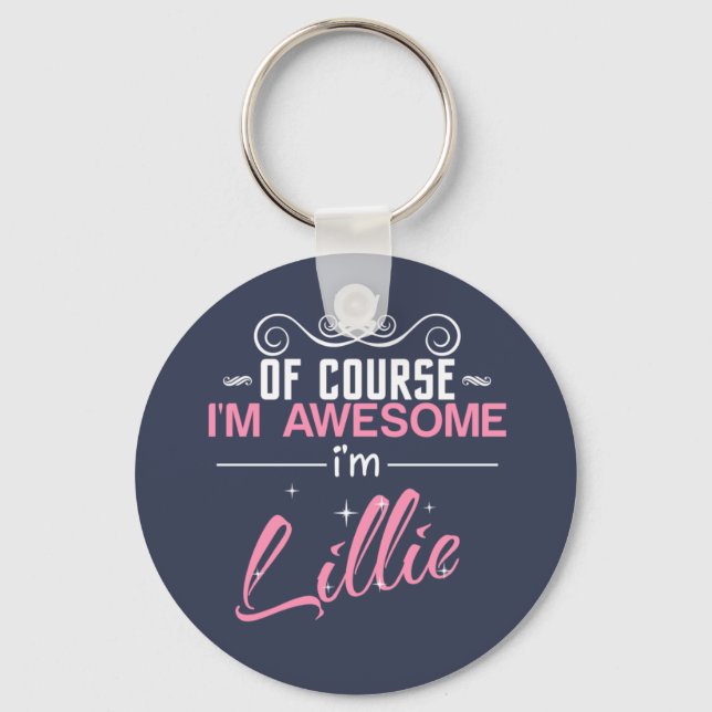 Lillie Of Course I'm Awesome I'm Lillie name Key Ring (Front)