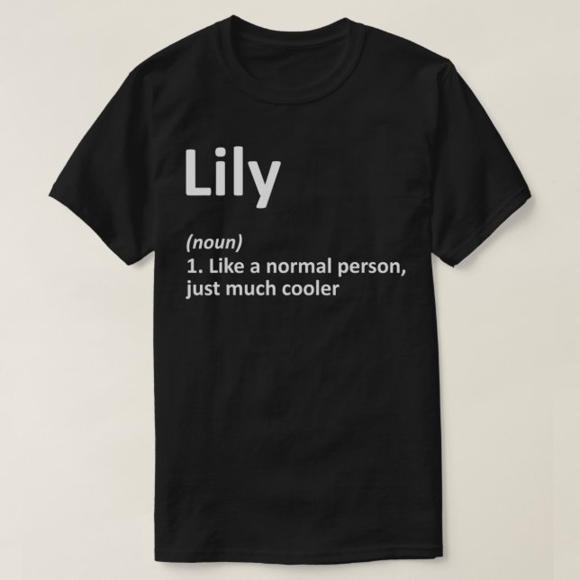 LILY Definition Personalized Name Funny Birthday G T-Shirt (Design Front)