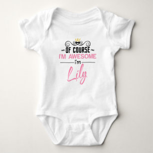 Lily Of Course I'm Awesome Name Baby Bodysuit