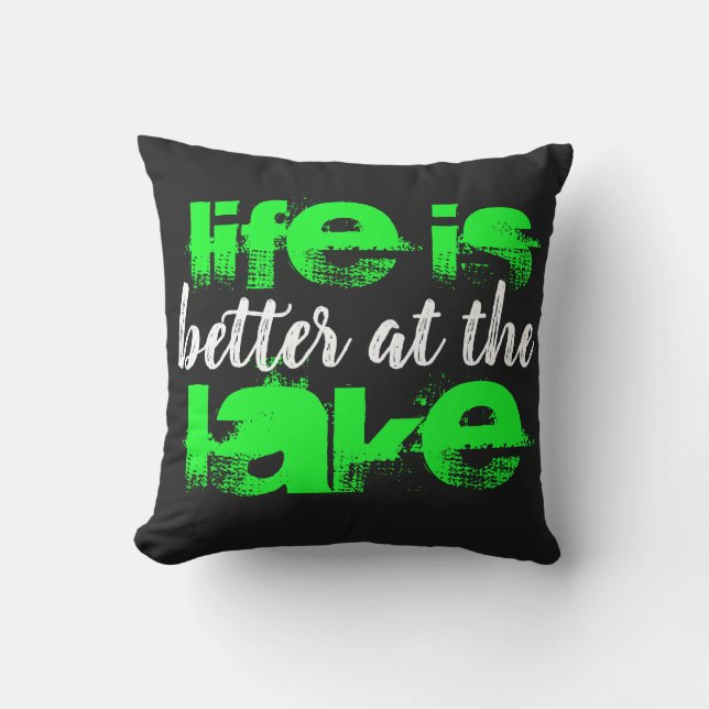 lime green grunge LIFE IS BETTER AT THE LAKE | Thr Cushion (Front)