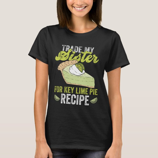 Lime Pie Baker And Lemon Tart For Florida Key Lime T-Shirt (Front)