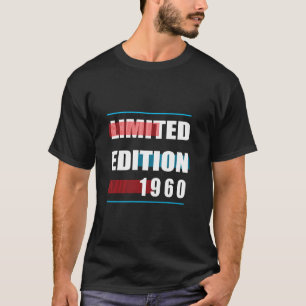 Limited Edition 1960 Birthday 1960 Born in 1960 T-Shirt