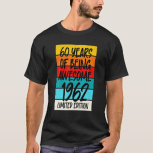 Limited Edition 1962 T 60 Years Of Being Awesome T-Shirt