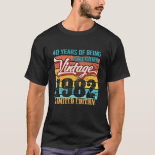 Limited Edition 1982 40 Years Old Funny 40Th Birth T-Shirt