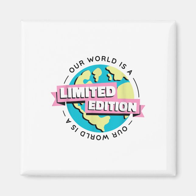 Limited Edition Our World Environmental Protection Magnet (Front)