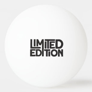 Limited Edition  Ping Pong Ball