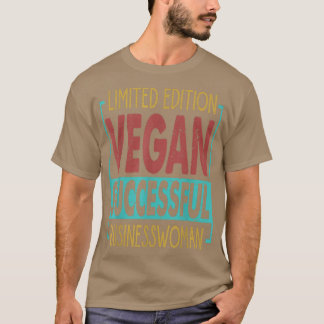 Limited Edition Vegan Successful Businesswoman - E T-Shirt