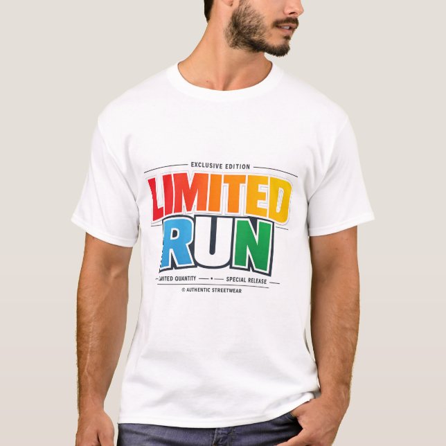 Limited Run — Exclusive Edition  T-Shirt (Front)