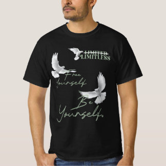 Limitless Freedom, Be Yourself, Inspirational Dove T-Shirt