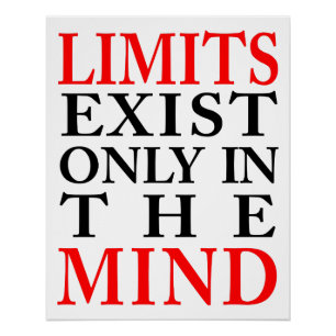 LIMITS EXIST ONLY IN THE MIND POSTER