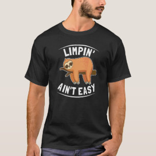 Limpin Ain't Easy Broken Leg 1 T-Shirt