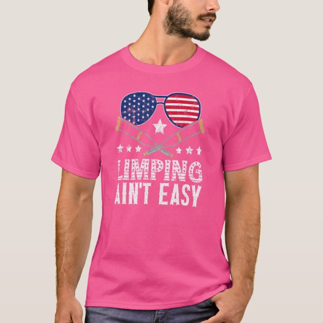 Limpin Ain't Easy  Broken Leg 3 T-Shirt (Front)