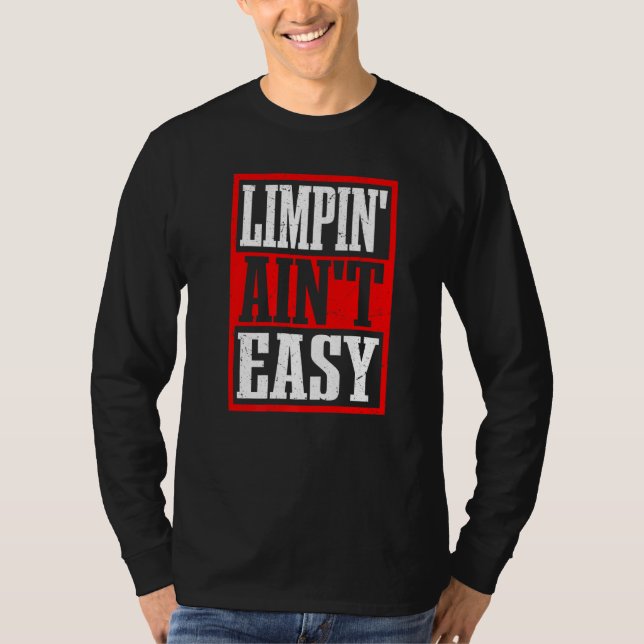 Limpin' Ain't Easy -- Premium T-Shirt (Front)