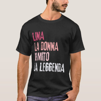 Lina La Donna Il Mito La Leggenda Festa di Complea T-Shirt