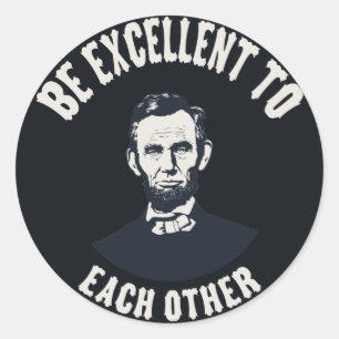 Lincoln - Be Excellent Classic Round Sticker