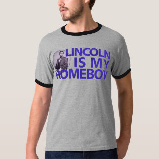 Lincoln Is My Homeboy T-Shirt