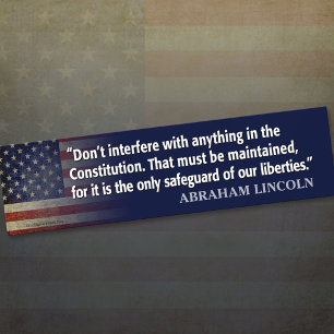 Lincoln Quote: protect the constitution Bumper Sticker