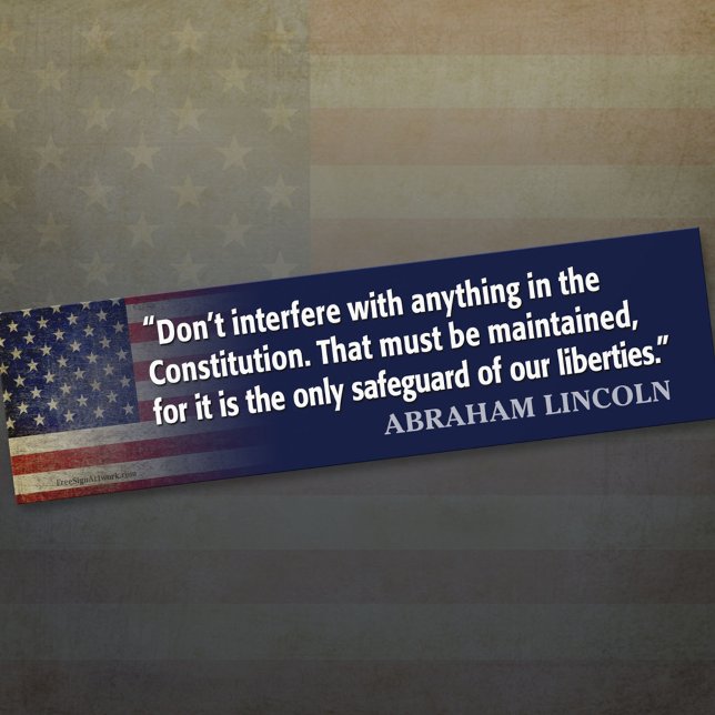 Lincoln Quote: protect the constitution Bumper Sticker (Creator Uploaded)