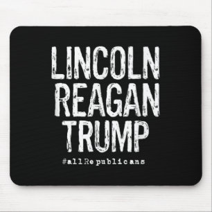 Lincoln, Reagan, Trump - Favourite Presidents  Mouse Pad