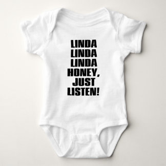 LINDA-HONEY-JUST-LISTEN BABY BODYSUIT