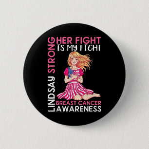 Lindsay Strong Breast Cancer Awareness Her Fight I 6 Cm Round Badge
