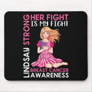 Lindsay Strong Breast Cancer Awareness Her Fight I Mouse Pad