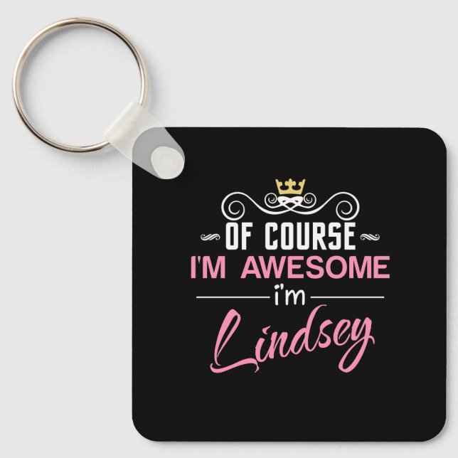 Lindsey Of Course I'm Awesome Name Key Ring (Front)