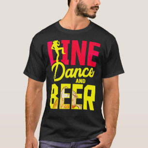 Line Dance And Beer Thats Why Im Here Country Line T-Shirt