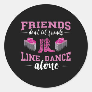 Line Dance Friends Line Dance Boots Hat Line Danci Classic Round Sticker