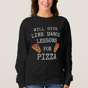 Line Dance Lessons For Pizza Dancer Line Dancing Sweatshirt