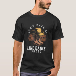 Line Dance Love Dancing Cowboy Cowgirl Shoes Count T-Shirt