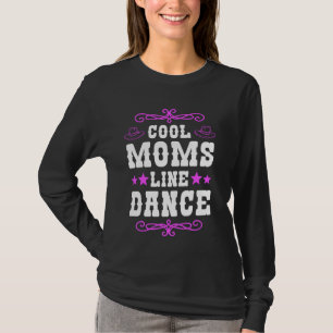 Line Dance Mum Dancer Dancing Linedance Linedancer T-Shirt