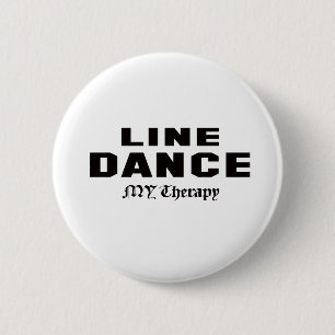 Line dance my therapy 6 cm round badge
