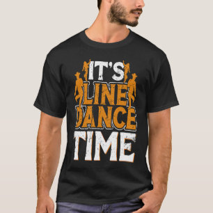 Line Dance Time Line Dance Line Dancing Western Da T-Shirt