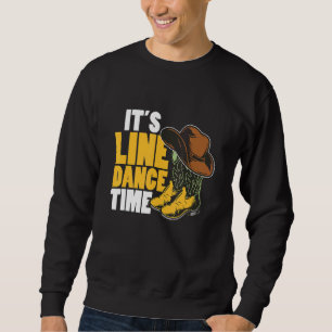 Line Dance Western Country Boots Hat It's Line Dan Sweatshirt