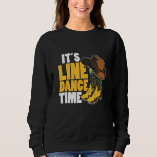 Line Dance Western Country Boots Hat It's Line Dan Sweatshirt