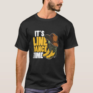 Line Dance Western Country Boots Hat It's Line Dan T-Shirt