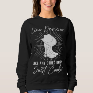 Line Dancer Line Dance Line Dancing Sweatshirt