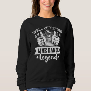 Line Dancer Linedancing Linedancer Line Dance 5 Sweatshirt