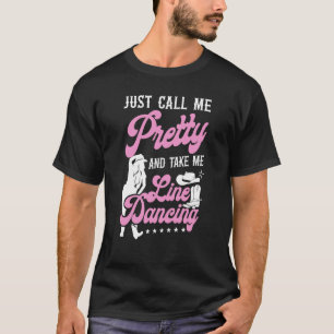 Line Dancing Dance Teacher Girl Just Call Me Prett T-Shirt
