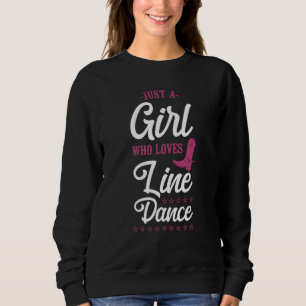 Line Dancing Dance Teacher Just A Girl Who Loves L Sweatshirt