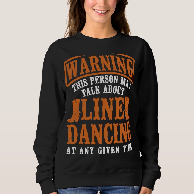 Line Dancing Dance Teacher Warning This Person May Sweatshirt (Front)