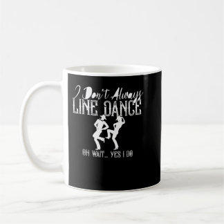 Line Dancing Group Dance Dancing Dancer Funny Coun Coffee Mug