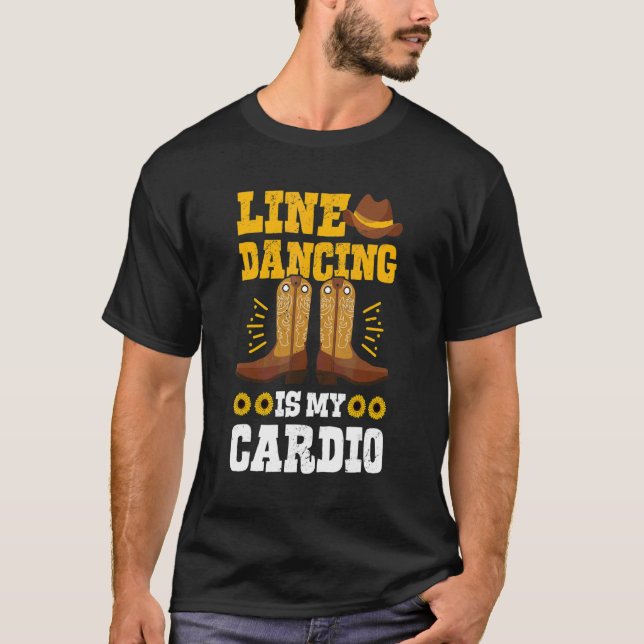 Line Dancing Is My Cardio  Line Dancer T-Shirt (Front)