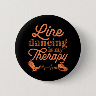 Line Dancing Is My Therapy Country Music Line 6 Cm Round Badge